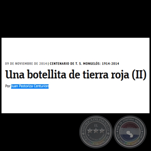 UNA BOTELLITA DE TIERRA ROJA (II) - El primer siglo de T. S. Mongels (1914-2014) - Por JUAN PASTORIZA CENTURIN - Domingo, 09 de Noviembre de 2014